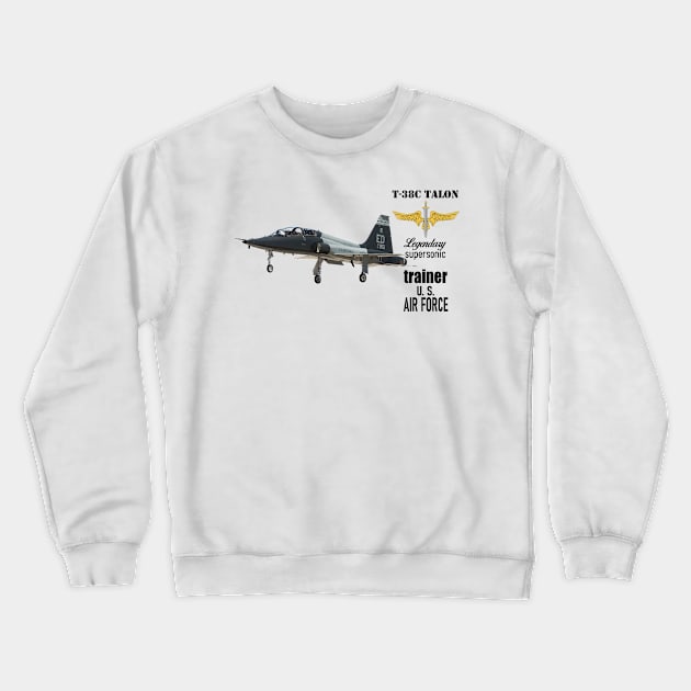 T-38C Talon Crewneck Sweatshirt by sibosssr